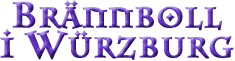 Br&auml;nnboll i W&uuml;rzburg