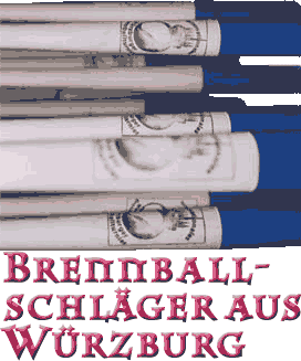 Brennballschl&auml;ger aus W&uuml;rzburg